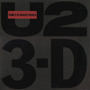 U2 – 3-D Dance Mixes