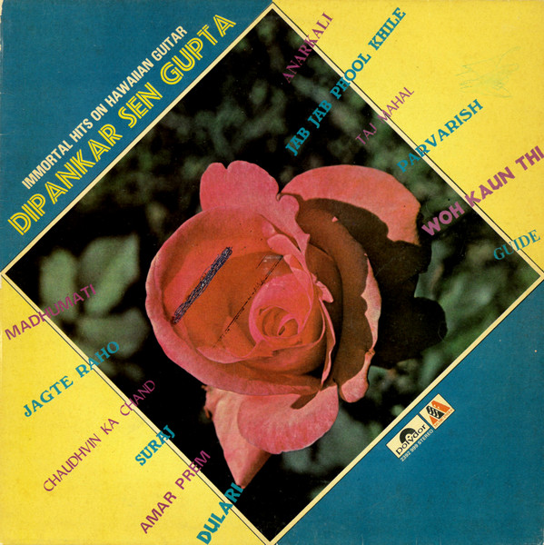 Dipankar Sen Gupta – Immortal Hits On Hawaiian Guitar