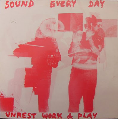 Unrest Work & Play – Sound Every Day