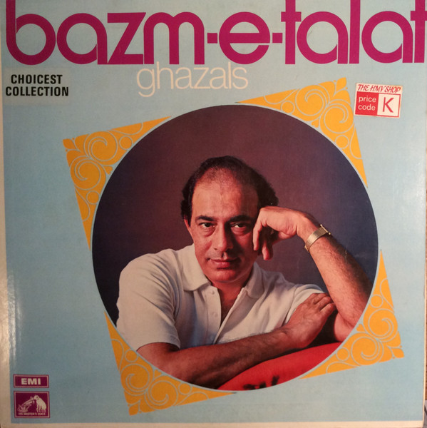 Talat Mahmood – Bazm-E-Talat (Ghazals)